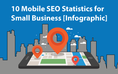 10 Mobile SEO Statistics for Small Business [Infographic]