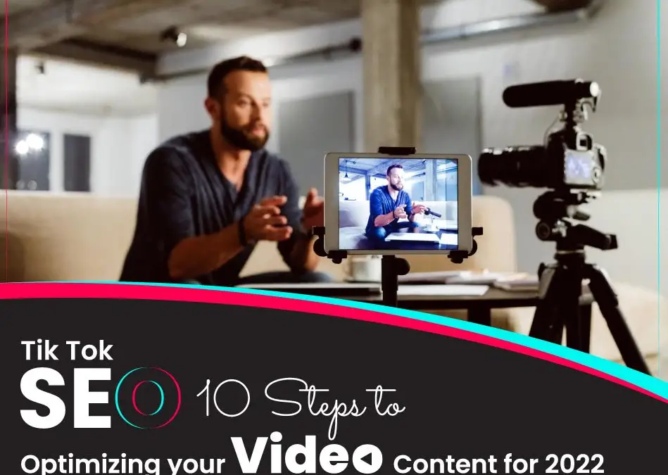 TikTok SEO: 10 Steps to Optimizing Your Video Content for 2022