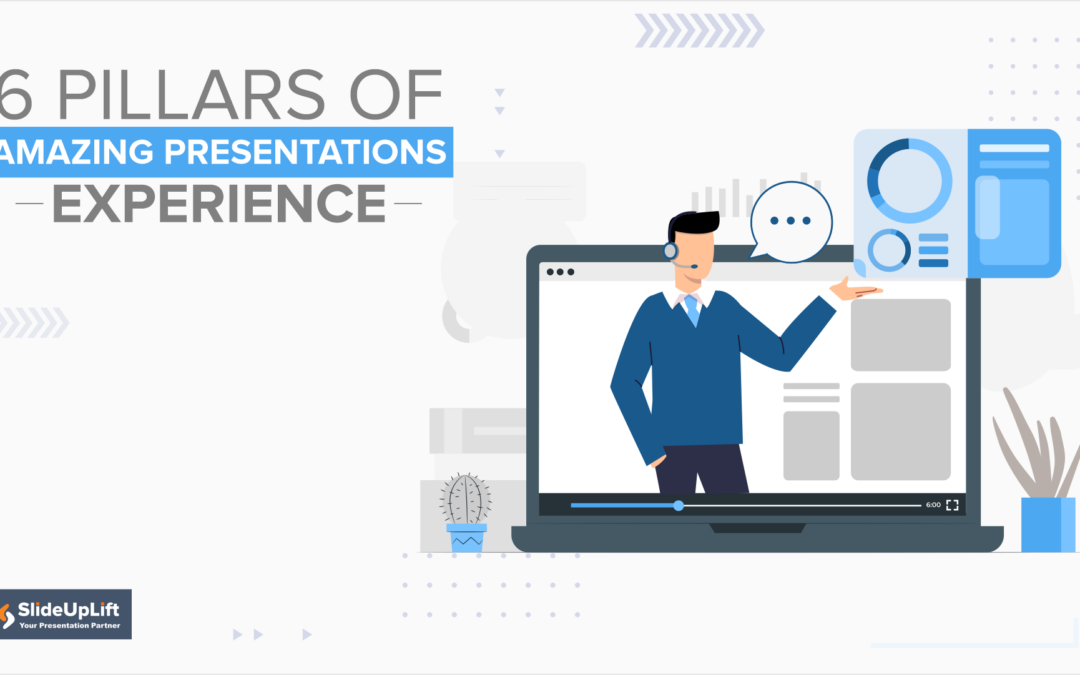 6 Pillars of Amazing Presentations Experience