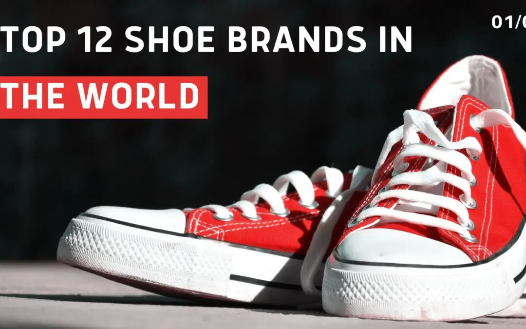 12 Best Shoe Brands in the World