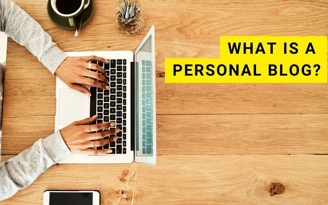 Personal Blog Meaning and Explanation: What is a Personal Blog?