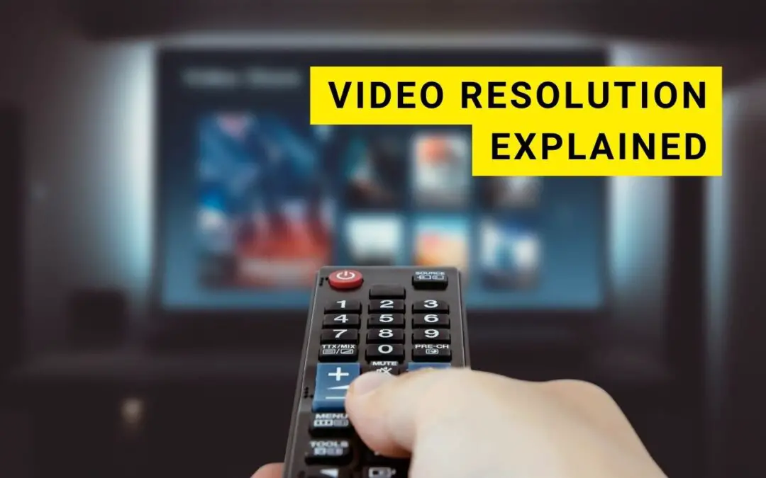 Video Resolution Explained: Everything about Each Video Size