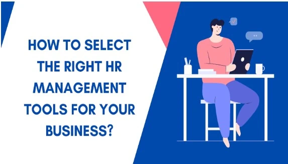 How to Select the Right HR Management Tools for Your Business