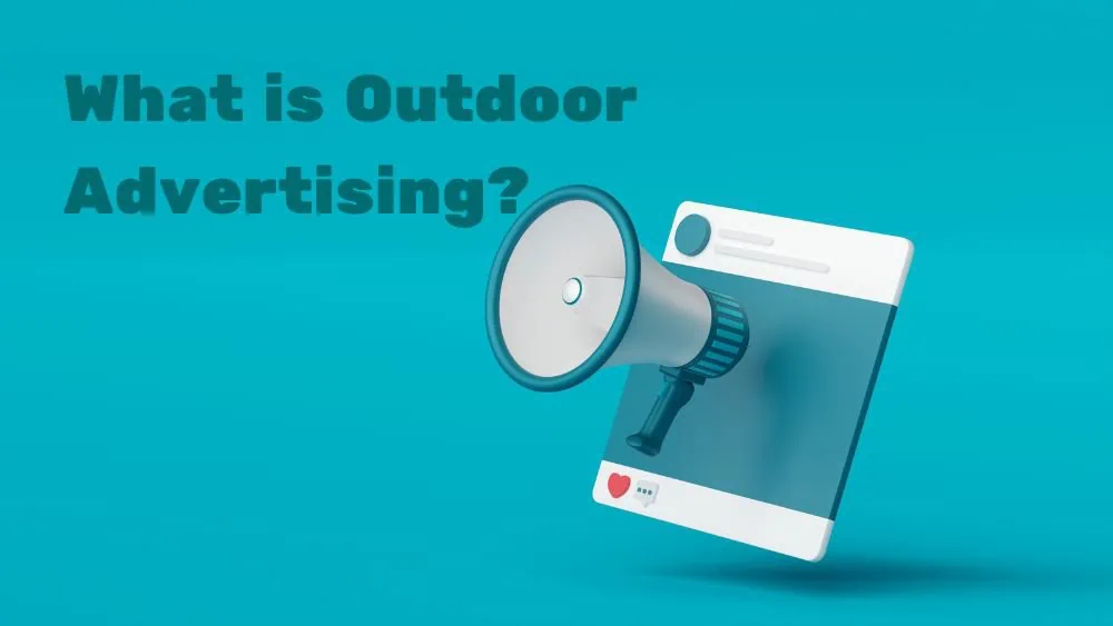 What is Outdoor Advertising? Definition and Types