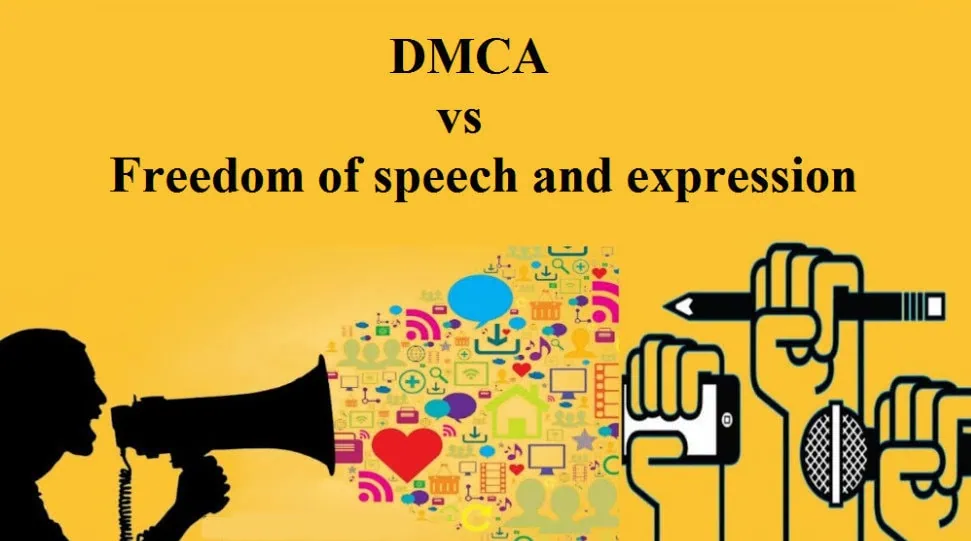 DMCA vs Freedom of Speech and Expression